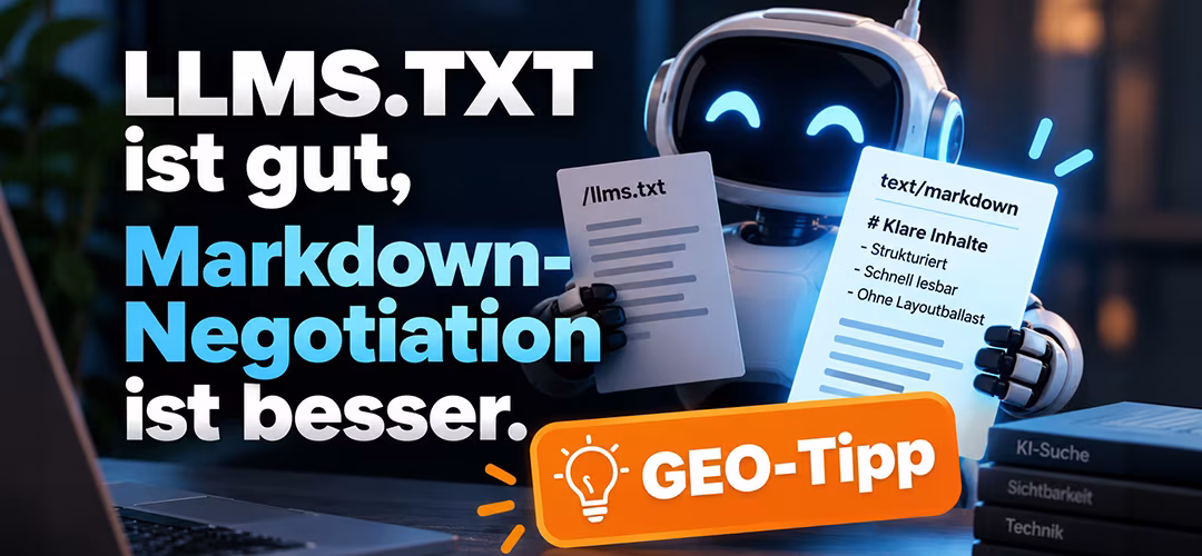 Markdown Negotiation schl&auml;gt LLMS.TXT